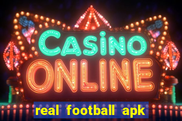 real football apk dinheiro infinito